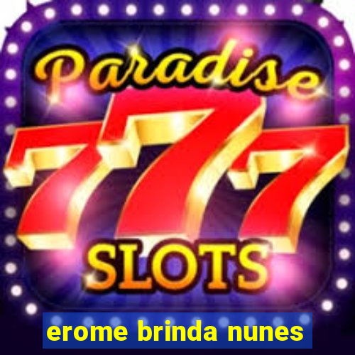 erome brinda nunes